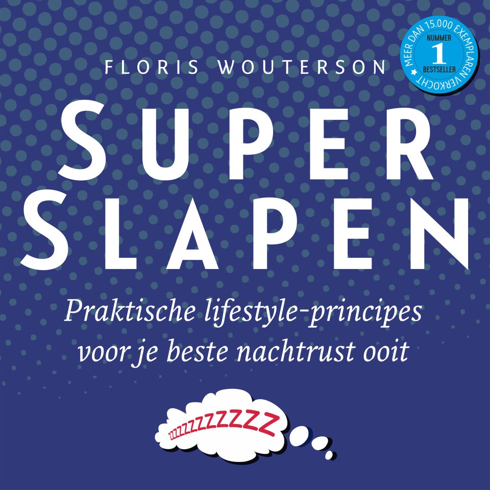Omslagfoto van Super slapen: Praktische tips voor je beste nachtrust ooit
